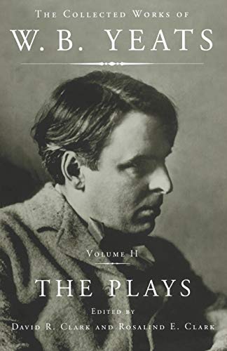The Collected Works of W.B. Yeats Vol II: The Plays von Scribner Book Company